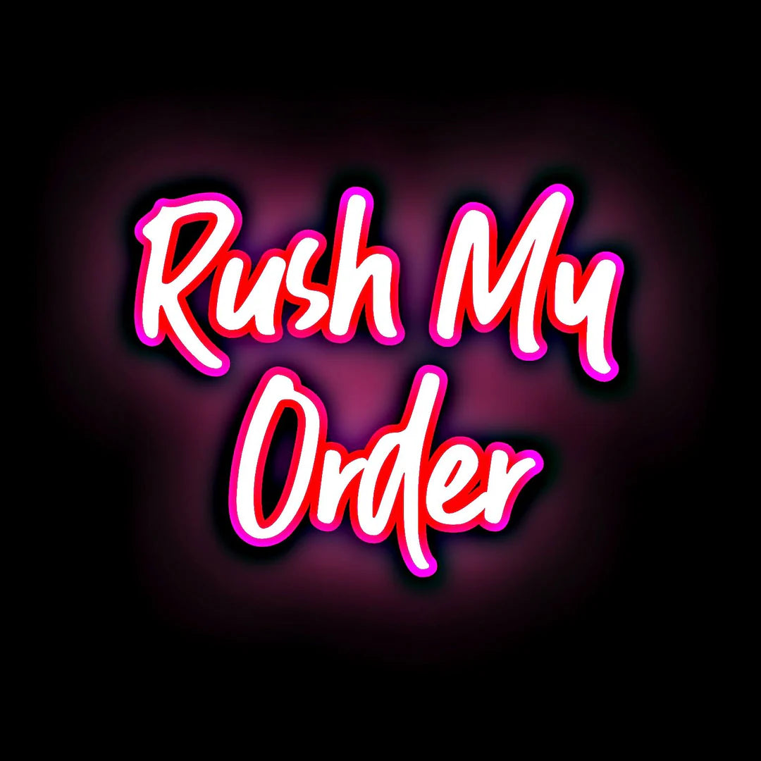 RUSH MY ORDER